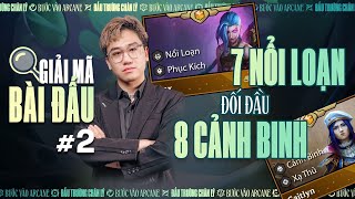 GIẢI MÃ BÀI ĐẤU #2 | 7 NỔI LOẠN ĐỐI ĐẦU 8 CẢNH BINH | ĐTCL MÙA 13