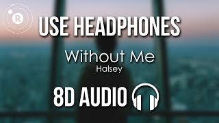 Halsey - Without Me (8D AUDIO)