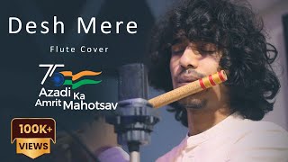DESH MERE Flute Cover | By Divyansh Shrivastava | Instrumental | Arijit Singh | Bhuj |  #15august