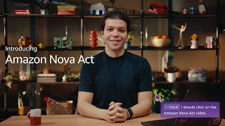 Introducing Amazon Nova Act