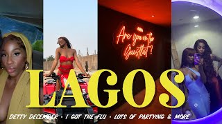 ANOTHER LAGOS NIGERIA TRAVEL VLOG | Detty December + I Got The Flu + Partying Til Sun Up \u0026 MORE