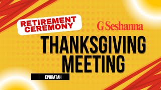 RETIREMENT CEREMONY Thanksgiving Meeting| BRO. SHESHANNA|EPHRATAH NANDIKOTKUR