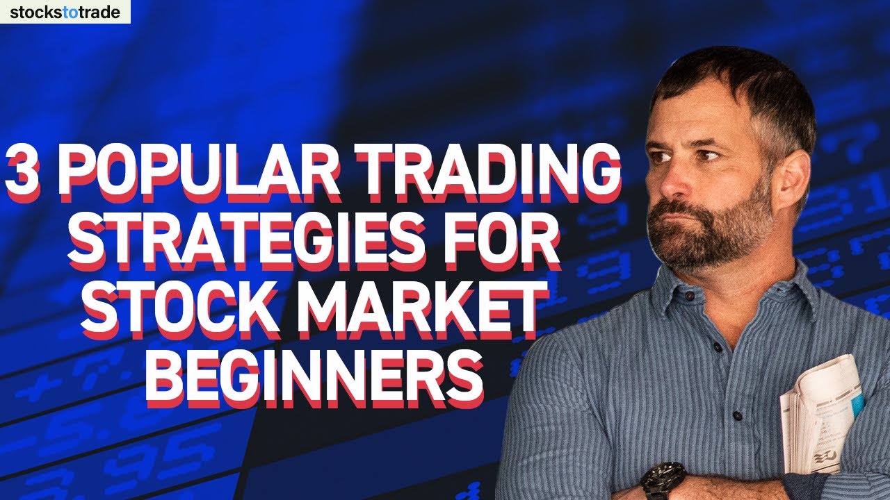 3 Popular Trading Strategies For Stock Market Beginners - YouTube