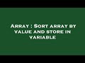 Array : Sort array by value and store in variable