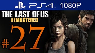The Last Of Us Remastered Walkthrough Part 27 [1080p HD] (HARD) - No Commentary