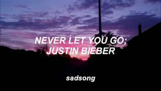 Never Let You Go - Justin Bieber (Traducida al Español)