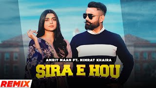Sira E Hou (Remix)| Amrit Maan | Nimrat Khaira | Desi Crew | DJ Nitish Gulyani| New Punjabi Song2021
