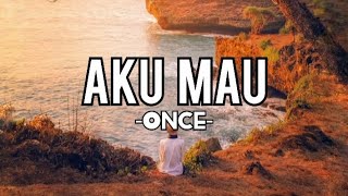 Once - Kucinta Kau Apa Adanya ( Aku Mau ) Cover / Lirik Lagu