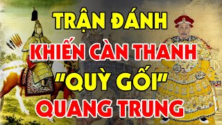 Chiến Thắng Mùng 5 Tết Kỷ Dậu (1789) - Quang Trung Đại Phá Quân Thanh | Trận Ngọc Hồi Đống Đa