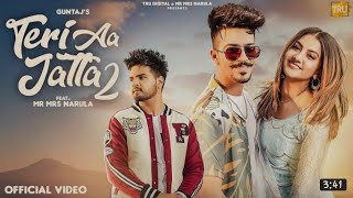 Teri AA jaata 2 : Guntaj |Mr mrs narula | latest punjabi song 2022