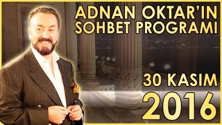 Adnan Oktar'ın Sohbet Programı 30 Kasım 2016