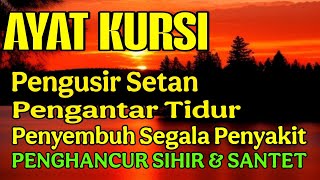 Ayat Kursi Pengantar Tidur, Ayat Kursi Pengusir Setan, Ayat Kursi Penghancur Jin & Setan