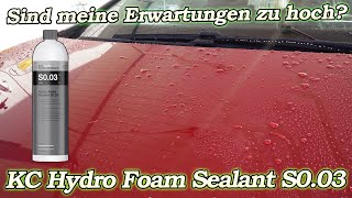 Für mich eine Trockenhilfe...keine Versiegelung! Koch Chemie Hydro Foam Sealant S0.03 im Test