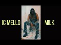 Ic Mello - Milk (Official Video)