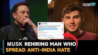 Elon Musk to rehire man who spread anti-India hate in the US