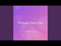 Through Every Fall
