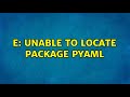 Ubuntu: E: Unable to locate package Pyaml