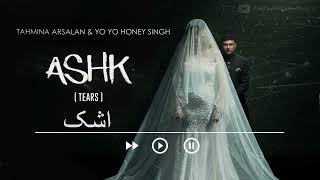 ASHK - Yo Yo Honey Singh \u0026 Tahmina Arsalan (Slowed - Reverb)