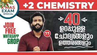 Plus Two | Chemistry | X'mas Exam | 40 Sure Questions & Answers..! ഫുൾ മാർക്ക് ഉറപ്പിക്കാം..!! 🔥🔥