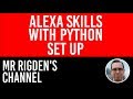 Setting Things Up - How to Make an Alexa Skill with Python