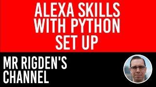 Setting Things Up - How to Make an Alexa Skill with Python