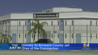 Inmate At Broward County Jail Dies Of Coronavirus