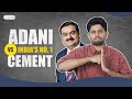 Adani in Cement Business: The Real Reason