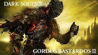 Reseña Dark Souls III | 3 Gordos Bastardos