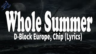 Whole Summer - D-Block Europe, Chip (Lyrics)