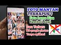 Cara Mengembalikan Foto Yang Terhapus Permanen Di Android