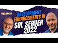 Developer Enhancements in SQL Server 2022