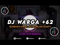 DJ Warga +62 Remix Viral TikTok Terbaru 2024 Full Bass