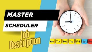 Job description of Master Scheduler - Role, Responsibilities & Skills