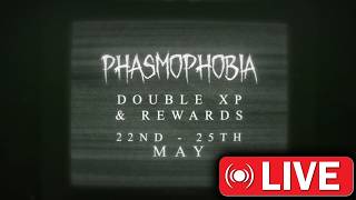 🔴 LIVE 👻 Phasmophobia I'M FINALLY DOING IT! Oh and happy double XP weekend!