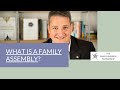 What is a Family Assembly?