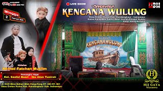 🔴LIVE Siang Sandiwara KENCANA WULUNG | Hajatnya Bpk. Saeful - Ibu Atun | Ds. Eretan Kulon | 2-2-2025