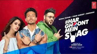 Har Ghoont Mein Swag | Tiger Shroff | Disha Patani | Badshah | Ahmed Khan | Bhushan Kumar