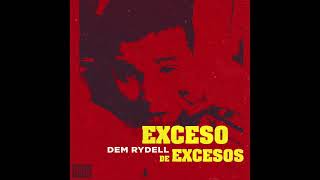 9. DEM RYDELL - EXCESO DE EXCESOS FREESTYLE (PROD. ALEX CRUZ)