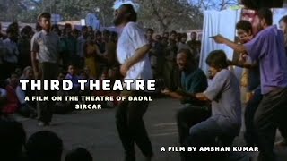 Third Theatre | A Film on the Theatre of Badal Sircar | Dir :Amshan Kumar