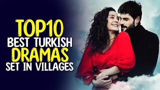 Top 10 Best Turkish Dramas Set in Villages - Lighthearted Turkish Drama