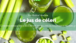 Le jus de céleri - Remède miracle qui guérit des millions de personnes dans le monde entier