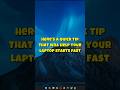 Here's a Quick Tip That Will Help Your Laptop Starts Fast #shortsvideo