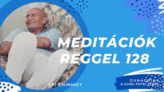 MEDITÁCIÓK REGGEL 128.   2021.05.12.