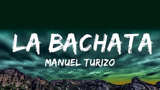 Manuel Turizo - La Bachata (Letra/Lyrics)  | 20 MIN