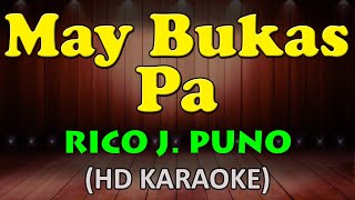 MAY BUKAS PA - Rico J. Puno (HD Karaoke)