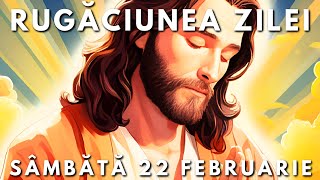 Rugăciunea Zilei Scurtă 🙏 Sâmbătă 22 Februarie 2025