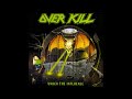 overkill end of the line fan remastered version hq