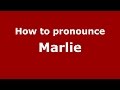 How to pronounce Marlie (American English/US)  - PronounceNames.com