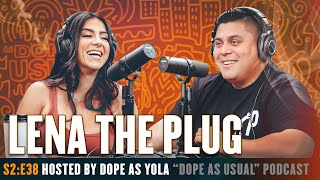 The Lena The Plug Episode | Hosted By Dope As Yola