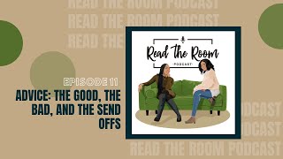 Episode 11: Advice - the good, the bad, and the send offs